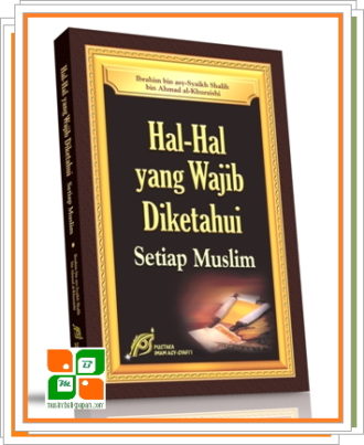 Hal-hal Yang Wajib Diketahui Setiap Muslim