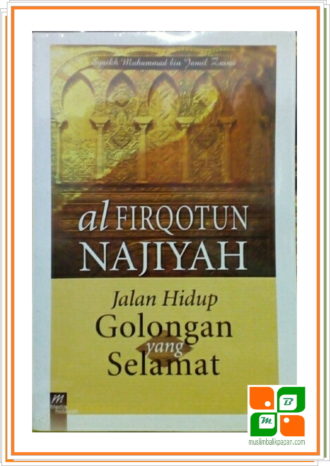 Al Firqotun Najiyah Jalan Hidup Golongan yang Selamat