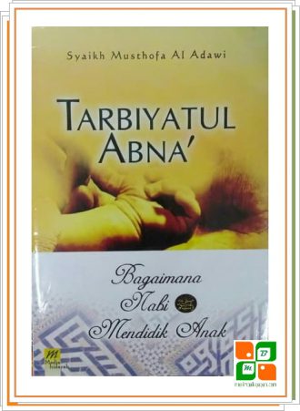 Tarbiyatul Abna – Bagaimana Nabi Shallallahu ‘Alaihi Wasallam Mendidik Anak